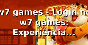 w7 games - Login no w7 games: Experiência Confiável